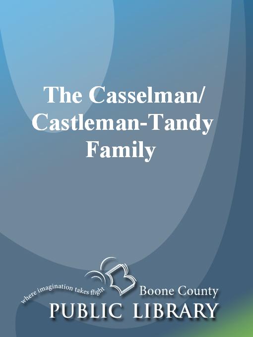 Cover image for The Casselman/Castleman-Tandy Family